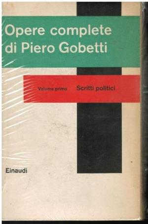OPERE COMPLETE DI PIERO BOBETTI